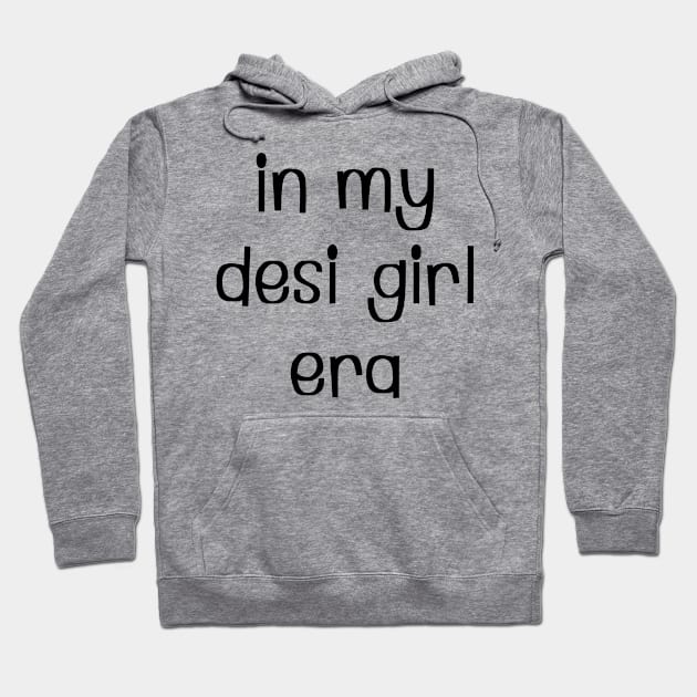 In my desi girl era Hoodie by hnueng111